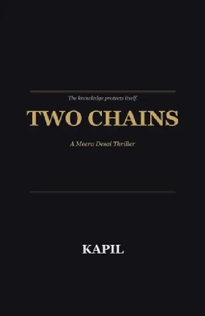 Two Chains: A Meera Desai Thriller by Kapil