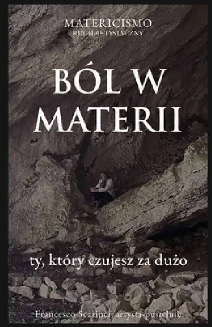 Ból W Materii: ty, który czujesz za dużo by Francesco Scarinci