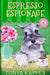 Espresso Espionage by Tonya Kappes