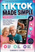 TikTok Made Simple for Beginners and Seniors: A Step-by-Step Guide to Watching Videos, Creating Posts, Following Creators, Staying Safe Online, and Us by Samson A. Divine