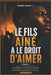 LE FILS AÎNÉ A LE DROIT D'AIMER - Tome 1: Le combat pour passer de la famille qui t'a élevé à celle que tu construis by Guylaine Modeste Dikoussa, Torres T. Ngaba