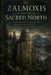 Zalmoxis and the Sacred North: Comparative Studies in the Religion and Folklore of Ancient Dacia and Eastern Europe by Davilla