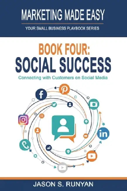 Social Success: Connecting with Customers on Social Media by Jason Runyan