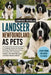 Landseer Newfoundland as Pets: A Complete Guide To Raising, Training, Feeding, Grooming, And Caring For A Gentle, Healthy, And Well-Behaved Landseer N by Lawrence Nicholas