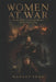 Women at War: Female Soldiers, Pirates, and Warriors History Forgot to Fear by Margot Fenn