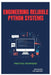 Engineering Reliable Python Systems: Practical Techniques by Raymond Colebrook
