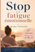 Stop à la fatigue émotionnelle: Retrouver légèreté, sérénité et énergie, un pas à la fois. by Toyisson Blabadeo Koumeabalo