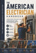 The American Electrician Handbook: The Complete Practical Guide to the Electrical Trade by The American Manuals