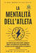 La Mentalità dell'Atleta: Forza mentale per giovani atleti: sviluppare fiducia, concentrazione e prestazioni sotto pressione con psicologia sportiva e by Learnovia Publishing, Jr. Stravik Owen