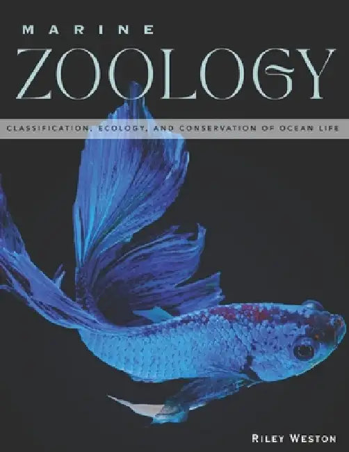 Marine Zoology: Classification, Ecology, and Conservation of Ocean Life by Riley Weston