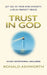 Trust in God: Let go of fear and anxiety, live in perfect peace by Ronald Ashworth