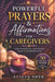 Powerful Prayers & Affirmations for Caregivers: For Overwhelm, Exhaustion, Peace & Renewed Hope by Solace Publishing