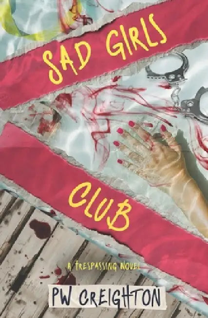 Sad Girls Club by P. W. Creighton