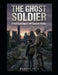 The Ghost Soldier: A Post Apocalyptic EMP Survival Thriller by Marcus Vale