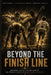 Beyond The Finish Line: Inspiring Stories Behind Some of the World's Most Unforgettable Athletes - True Tales of Courage, Perseverance, Resilience, an by Global Goodies 72 Publishing