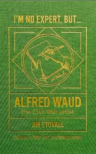 Alfred Waud: Seven Things You Should Know by Jim Stovall