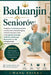 Baduanjin dla Seniorów: Kompletny 10-minutowy dzienny przewodnik poBaduanjin Qigong i chodzeniu w domu dlarównowagi, mobilności, kontroli masy ci by Wang Xhina