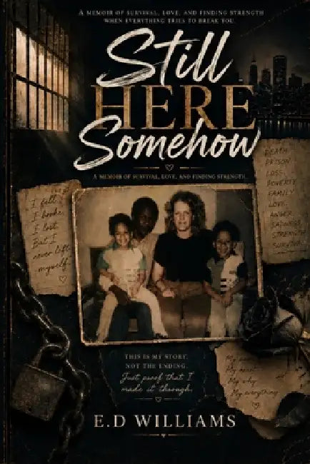 Still Here Somehow by E. D. Williams
