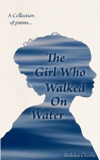 The Girl Who Walked on Water by Rishika Cheela