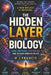 The Hidden Layer of Biology: Dark Proteins, Peptideins, and the New Frontier of Life by W. J. Francis