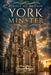 Echoes of Britain: York Minster: Kings, Fire and Stone by Brian Harby