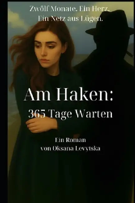 Am Haken: 365 Tage Warten by Oksana Levytska