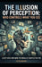 The Illusion of Perception: Who Controls What You See by The Observer