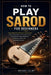 How To Play Sarod For Beginners: Unlock Musical Confidence & Timeless Skill - Step-by-Step Mastery of Technique, Tone, and Expressive Indian Melody fo by Moises Colby