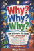 Why? Why? Why?: The Ultimate Big Book for Curious Kids: Hundreds of Big Questions, Amazing Answers, Wow-Worthy Fun Facts, and Brain-Tingling Discoveri by Maya James