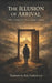 The Illusion of Arrival: When Getting Everything Changes Nothing by Yamanta Raj Niroula