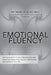 Emotional Fluency: The Young Adult's Guide to Mastering the Inner World That Shapes Every Decision, Relationship, and Direction in Your 20s by Marcus Elias Hale