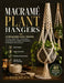 Macramé Plant Hangers: 40 Beginners Boho Designs for Every Plant Size - Knot Basics, Cord Selection, Length Calculations & Selling on Etsy Success by Maya Holder