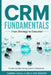 CRM Fundamentals: From Strategy to Execution by Niels Den Broeder, Sandra Ayala