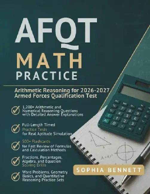 AFQT Math Practice: Arithmetic Reasoning for 2026-2027 Armed Forces Qualification Test by Sophia Bennett