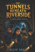 The Tunnels Beneath Riverside: A Middle School Mystery by Allie Shad