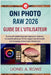 ON1 Photo RAW 2026 Guide de l'utilisateur: Le manuel complet étape par étape pour maîtriser la retouche photo par IA, les calques non destructifs et l by Lionel A. Rowe, Lionel A. Rowe