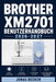 Brother Xm2701 Benutzerhandbuch 2026-2027: Ein strukturierter Leitfaden für effizientes Lernen und eine sichere tägliche Anwendung by Jonas Becker
