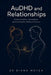 AuDHD and Relationships: Communication, Boundaries, and Connection Without Burnout by Diana Moyer