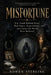 Misfortune: The Truth Behind Every Bad Omen, Superstition, and Curse the World Ever Believed by Rowen Sterling