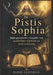 De Pistis Sophia: Oud-gnostisch evangelie van goddelijke wijsheid en zielsverlossing by Elior Vantrell