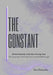 The Constant: What They Don't Tell The Strong One, The Journey From Burnout to Breakthrough by Rin Celestina