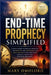 End-Time Prophecy Simplified: A Simple Guide To Biblical Prophecy, The Rapture, The Antichrist, And End-Time Signs For Christians Seeking Clarity And by Mary Omoloro