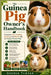 The Guinea Pig Owner's Handbook: Complete Care, Feeding, Housing, and Health Tips for Happy Guinea Pigs by George Turner