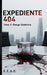 Expediente 404: Tomo 3: Riesgo Sistémico by Enrique Eneas Aguilar Espinosa