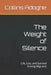 The Weight of Silence: Life, Lies, and Survival Among Migrants by Collins Adoghe