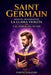 Saint Germain. Manual Definitivo de la Llama Violeta y el Poder del YO SOY: Guía Maestra de Transmutación y Libertad by Portal Sanador