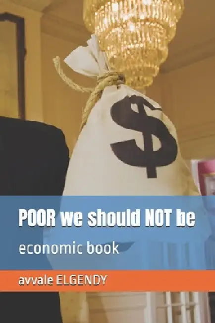 POOR we should NOT be: economic book by Avvale Elgendy