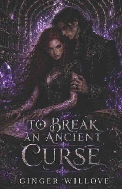 To Break an Ancient Curse: A Dark Witch and Vampire Romance by Ginger Willove