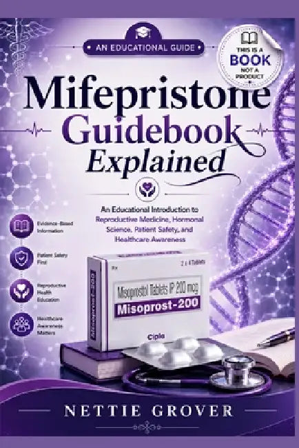 Mifepristone Guidebook Explained by Nettie Grover