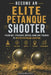 Become an Elite Petanque Shooter: Technique, Accuracy, Mental Game, and Training to Master Petanque Shooting: Complete Guide to Preparing for Competit by Éditions Carreau